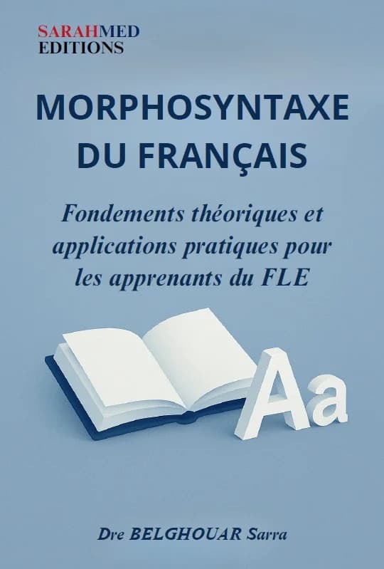 Morphosyntaxe du français : Fondements théoriques et applications pratiques pour les apprenants du FLE