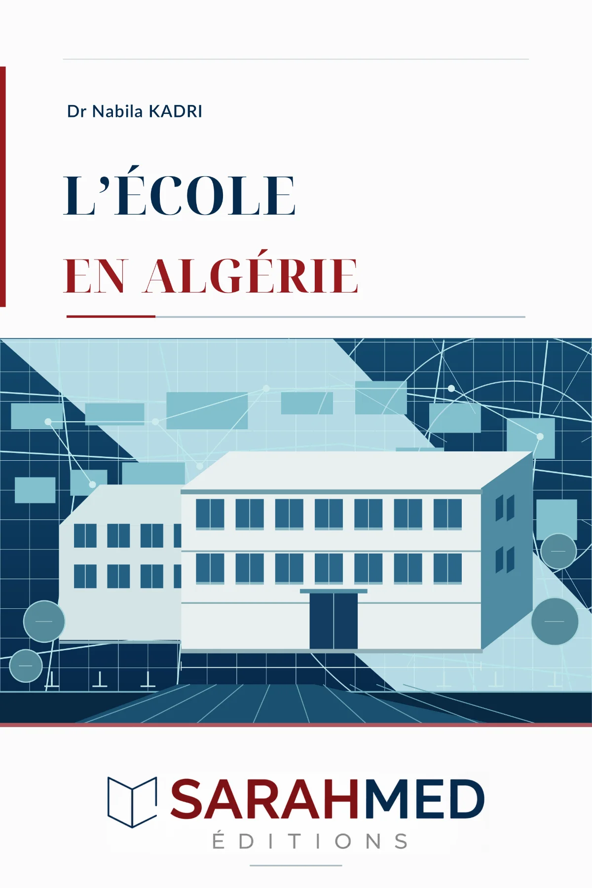 L’École en Algérie, de Dr Nabila KADRI, étudie l’établissement scolaire comme équipement public inscrit dans la ville et le territoire. L’ouvrage analyse la demande scolaire, la planification, la programmation architecturale et les processus de réalisation, puis examine les politiques éducatives algériennes et les déséquilibres entre capacités d’accueil, accessibilité et besoins territoriaux. SARAHMED Éditions, 2026. ISBN 978-9969-17-051-1