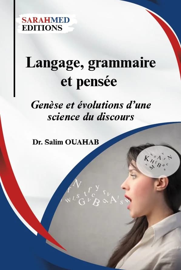 Langage, grammaire et pensée : Genèse et évolutions d’une science du discours. Ouvrage scientifique