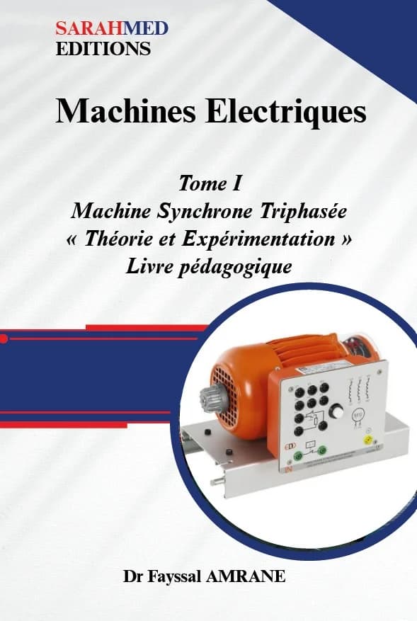 Machines Electriques Tome I Machine Synchrone Triphasée « Théorie et Expérimentation » Livre pédagogique