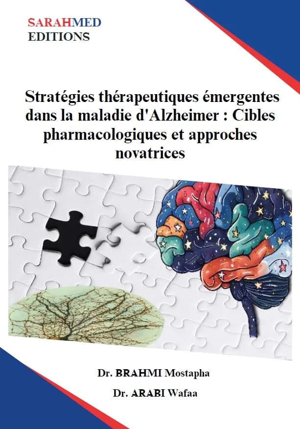 Stratégies thérapeutiques émergentes dans la maladie d'Alzheimer : Cibles pharmacologiques et approches novatrices